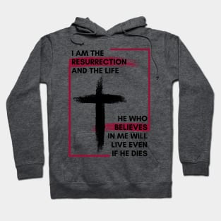 I am the Resurrection Hoodie